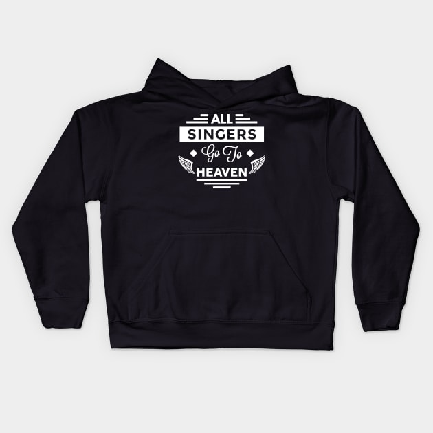 All Singers Go To Heaven Kids Hoodie by TheArtism